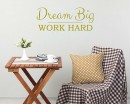 Dream Big Work Hard Quotes Dream Big Work Hard Quotes Wall Art Stickers